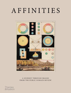 Affinities: A Journey Through Images from the Public Domain Review