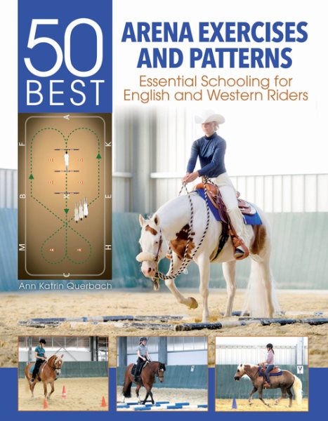 50 Best Arena Exercises and Patterns: Essential Schooling for English and Western Riders