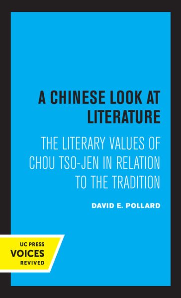 A Chinese Look at Literature: The Literary Values of Chou Tso-Jen in Relation to the Tradition
