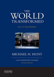 The World Transformed, 1945 to the Present: A Documentary Reader