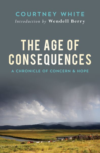 The Age of Consequences: A Chronicle of Concern and Hope
