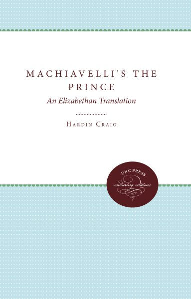 Machiavelli's The Prince: An Elizabethan Translation