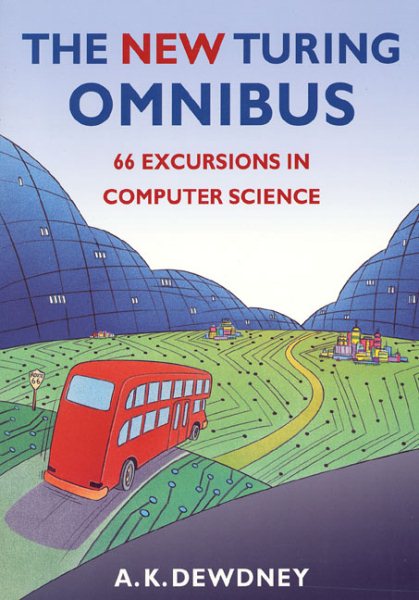 New Turing Omnibus: Sixty-Six Excursions in Computer Science (Enlarged)