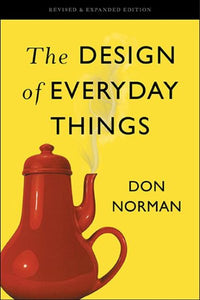 The Design of Everyday Things (Revised, Expanded)