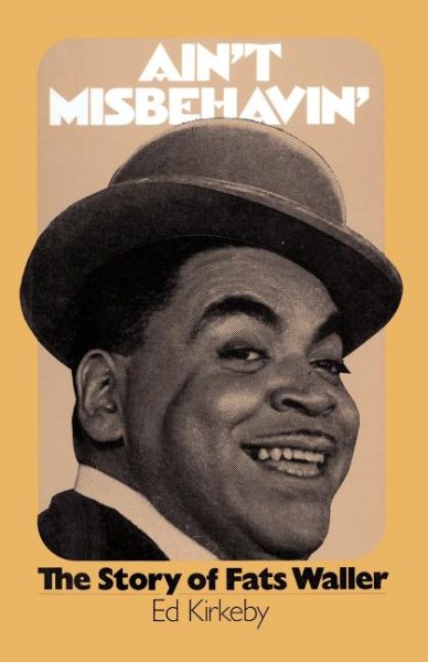 Ain't Misbehavin': The Story of Fats Waller