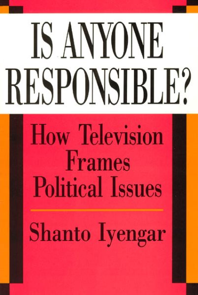 Is Anyone Responsible?: How Television Frames Political Issues