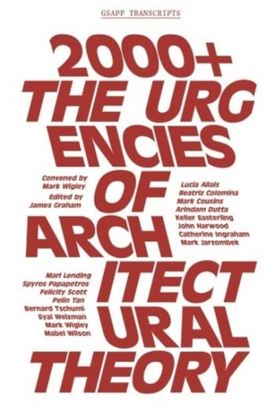 2000+: The Urgencies of Architectural Theory