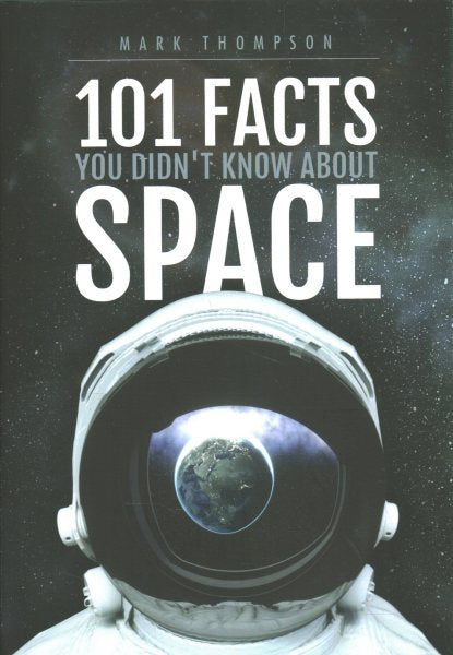 101 Facts You Didn't Know about Space