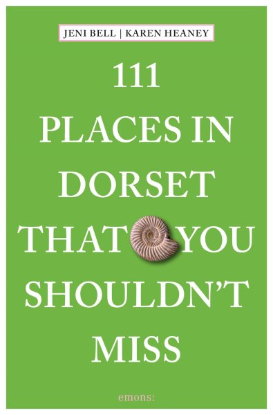 111 Places in Dorset That You Shouldn't Miss