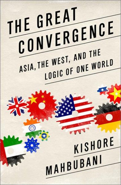 Great Convergence: Asia, the West, and the Logic of One World