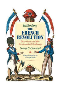 Rethinking the French Revolution: Marxism and the Revisionist Challenge