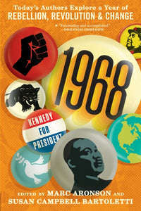 1968: Today’s Authors Explore a Year of Rebellion, Revolution, and Change