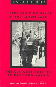 'There Ain't no Black in the Union Jack': The Cultural Politics of Race and Nation