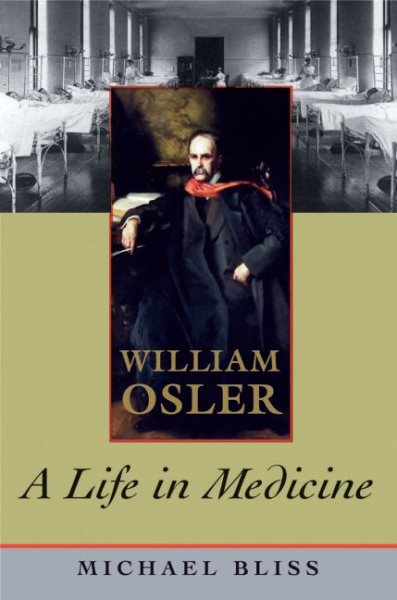 William Osler: A Life in Medicine