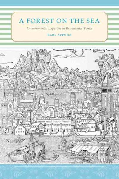 A Forest on the Sea: Environmental Expertise in Renaissance Venice