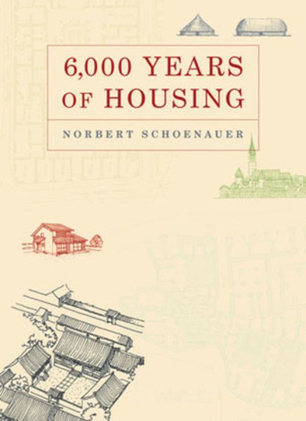 6,000 Years of Housing (Revised, Expanded)