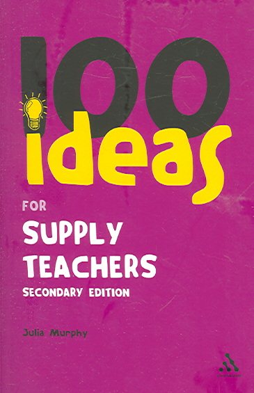 100 Ideas for Supply Teachers: Secondary Edition