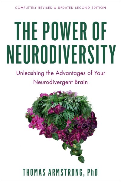 Power of Neurodiversity: Unleashing the Advantages of Your Neurodivergent Brain (Completely Revised and Updated Second Edition) (Revised)