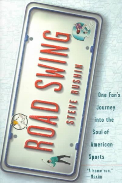 Road Swing: One Fan's Journey Into The Soul Of America's Sports