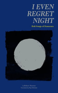 I Even Regret Night: Holi Songs of Demerara