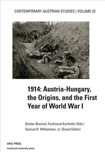 1914 Austria Hungary the Origins (Contemporary Austrian Studies, Vol 23): Austria-Hungary, the Origins, and the First Year of World War I