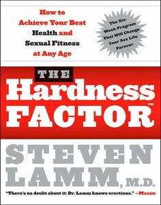 The Hardness Factor (TM): How to Achieve Your Best Health and Sexual Fitness at Any Age
