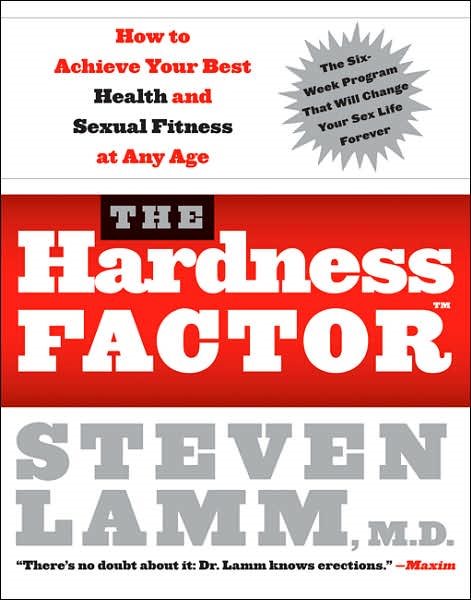 The Hardness Factor (TM): How to Achieve Your Best Health and Sexual Fitness at Any Age