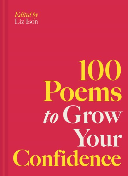 100 Poems to Grow Your Confidence