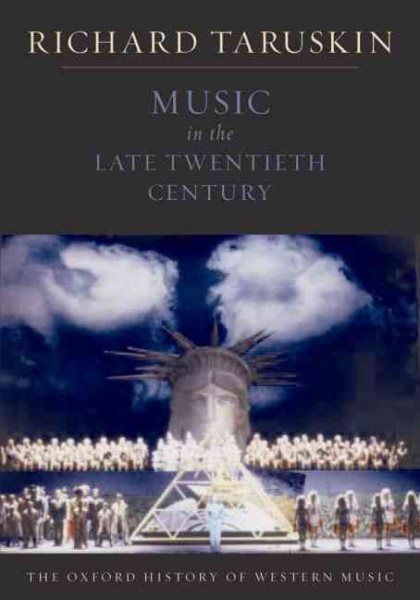 Music in the Late Twentieth Century: The Oxford History of Western Music (Revised)