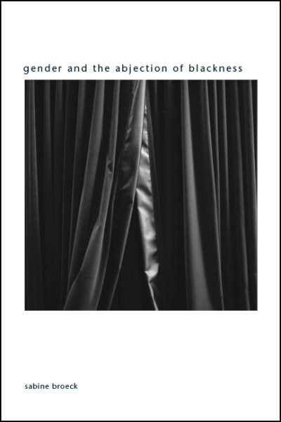 Gender and the Abjection of Blackness