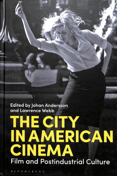 The City in American Cinema: Film and Postindustrial Culture