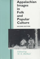 Appalachian Images: Folk Popular Culture (First Edition, First)