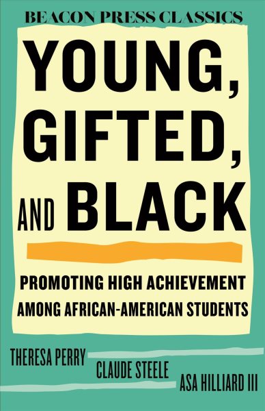 Young, Gifted, and Black: Promoting High Achievement among African-American Students