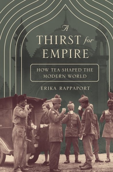 A Thirst for Empire: How Tea Shaped the Modern World