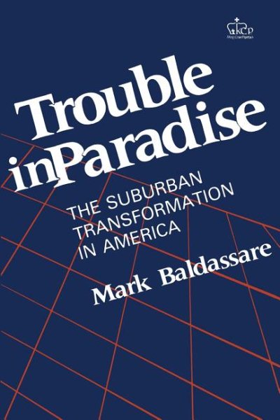 Trouble in Paradise: The Suburban Transformation in America (Revised)