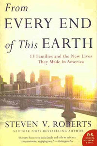 From Every End of This Earth: 13 Families and the New Lives They Made in America