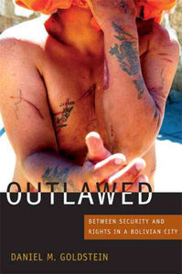 Outlawed: Between Security and Rights in a Bolivian City