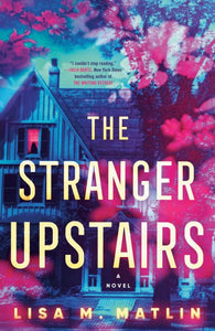 The Stranger Upstairs: A Novel