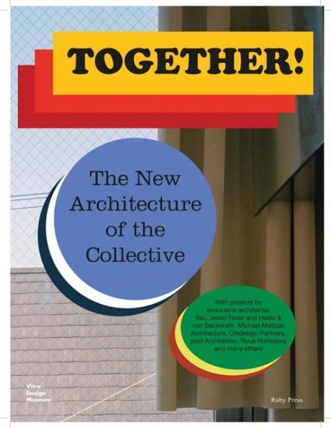 Together!: The New Architecture of the Collective