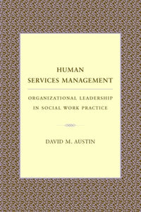 Human Services Management: Organizational Leadership in Social Work Practice