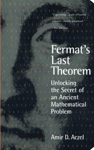 Der letzte Fermatsche Satz: Das Geheimnis eines alten mathematischen Problems entschlüsselt