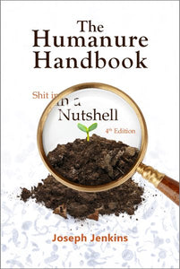 The Humanure Handbook, 4th Edition: Shit in a Nutshell