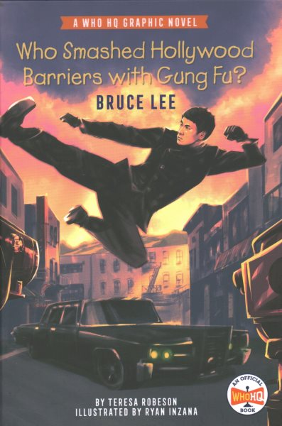 Who Smashed Hollywood Barriers with Gung Fu?: Bruce Lee: A Who HQ Graphic Novel
