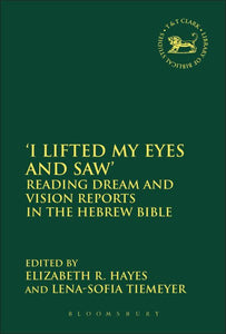 'I Lifted My Eyes and Saw': Reading Dream and Vision Reports in the Hebrew Bible