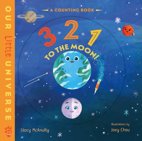 3 2 1 to the Moon!: A Counting Book with Orbiting Moon Cover