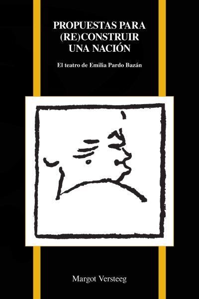 Propuestas Par (Re)Construir Una Nación: El Teatro de Emilia Pardo Bazán