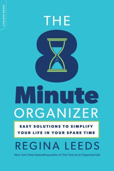 8 Minute Organizer: Easy Solutions to Simplify Your Life in Your Spare Time