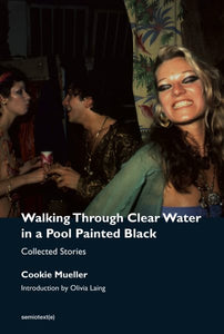 Walking Through Clear Water in a Pool Painted Black, new edition: Collected Stories