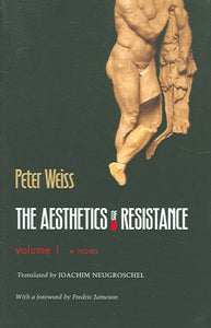 The Aesthetics of Resistance, Volume I: A Novel, Volume 1 (Translated from the German)