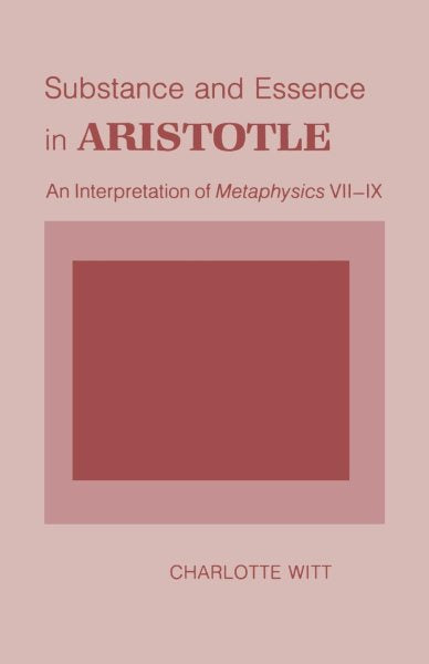 Substance and Essence in Aristotle: An Interpretation of 